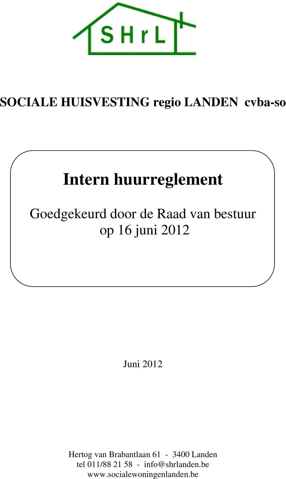juni 2012 Juni 2012 Hertog van Brabantlaan 61-3400