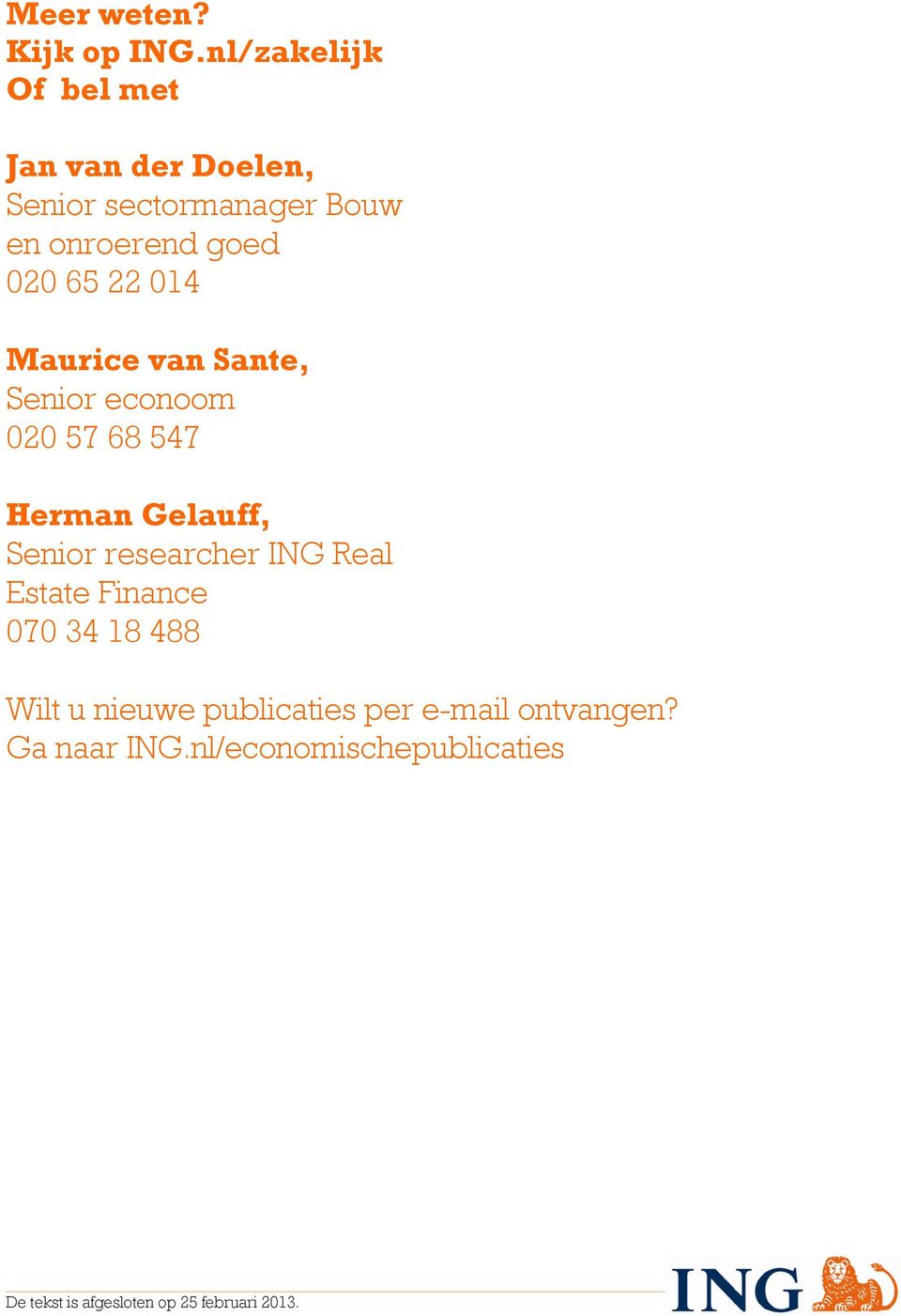 Finance 7 34 18 488 Wilt u nieuwe publicaties per e-mail ontvangen? Ga naar ING.