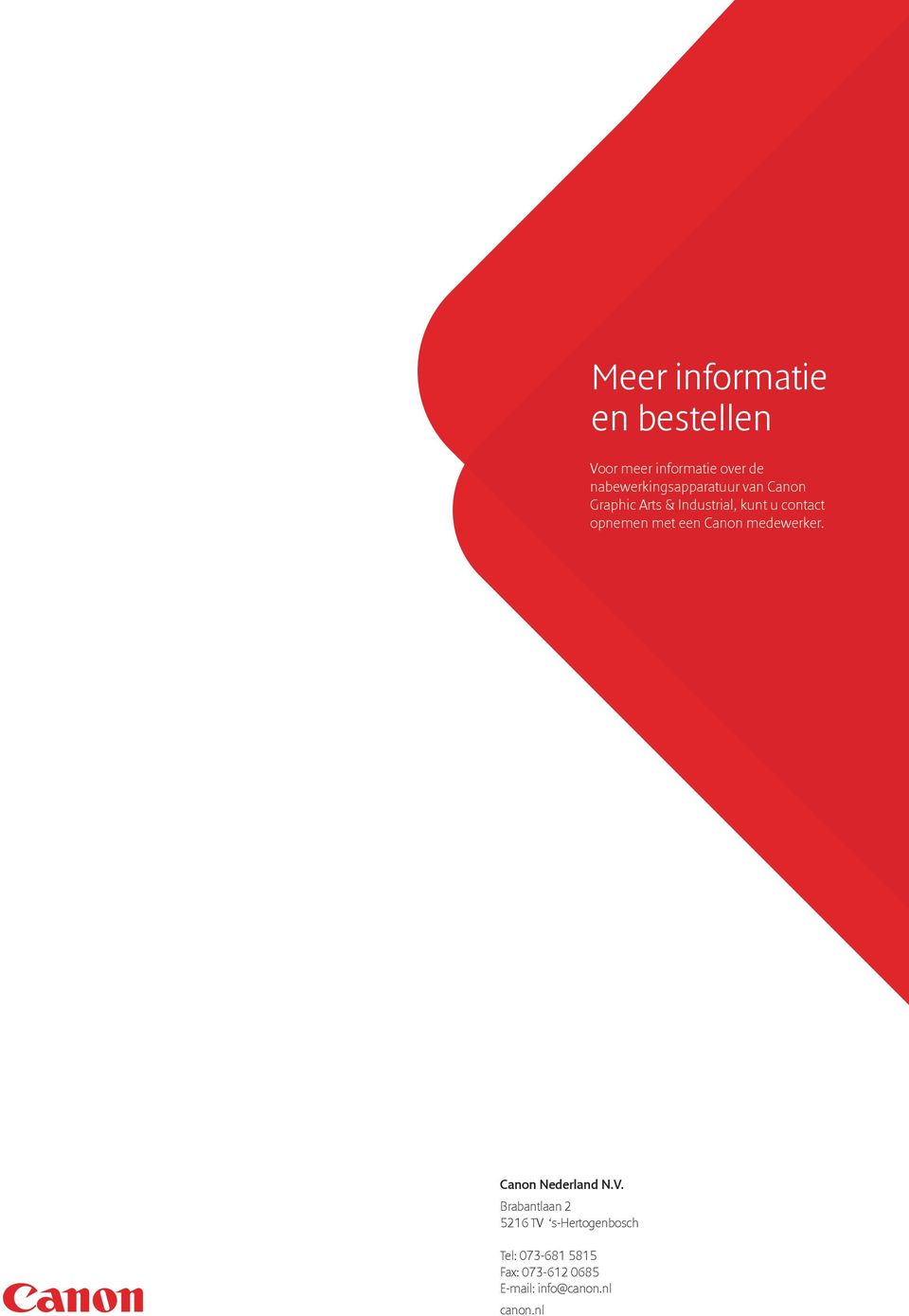 contact opnemen met een Canon medewerker. Canon Nederland N.V.