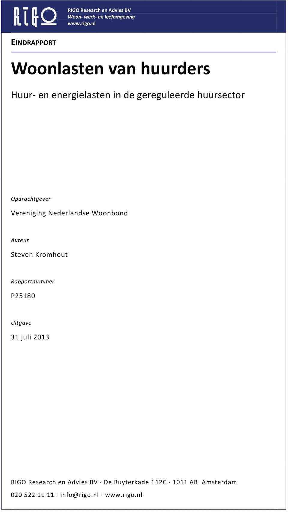 Opdrachtgever Vereniging Nederlandse Woonbond Auteur Steven Kromhout Rapportnummer P25180
