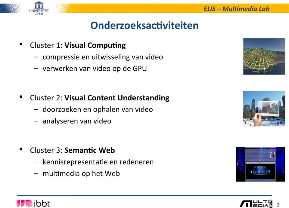 Cluster 2: Visual Content Understanding - doorzoeken en ophalen van video