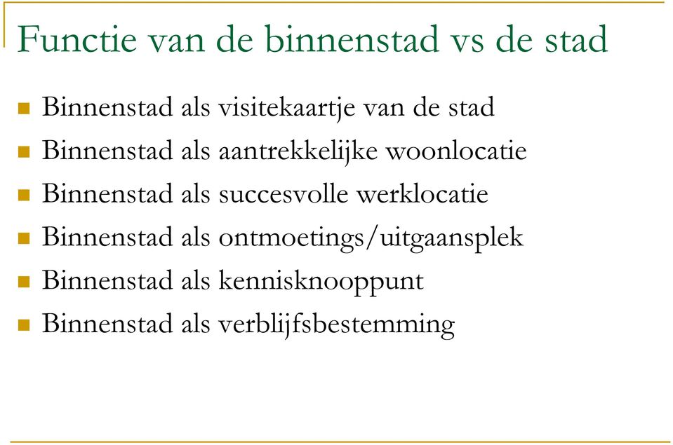 als succesvolle werklocatie Binnenstad als