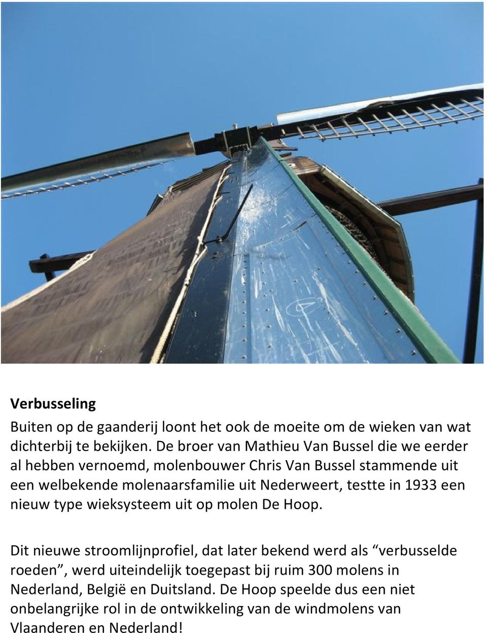 Nederweert, testte in 1933 een nieuw type wieksysteem uit op molen De Hoop.