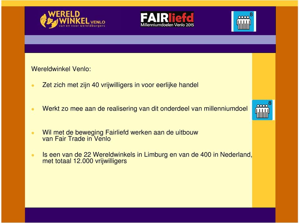 beweging Fairliefd werken aan de uitbouw van Fair Trade in Venlo Is een van de 22