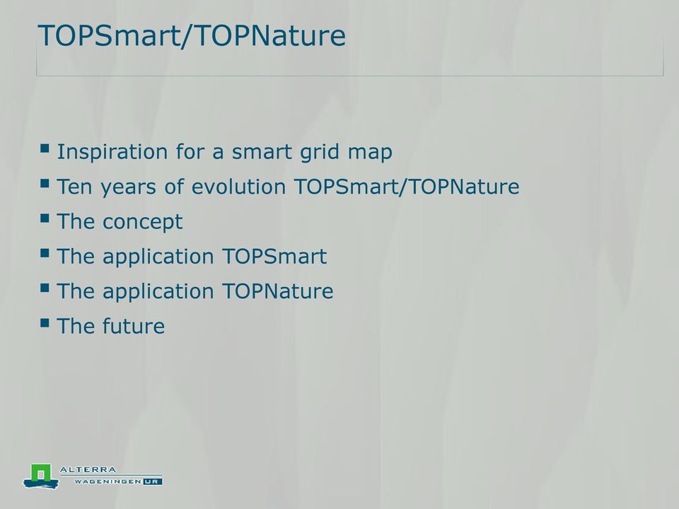TOPSmart/TOPNature The concept The