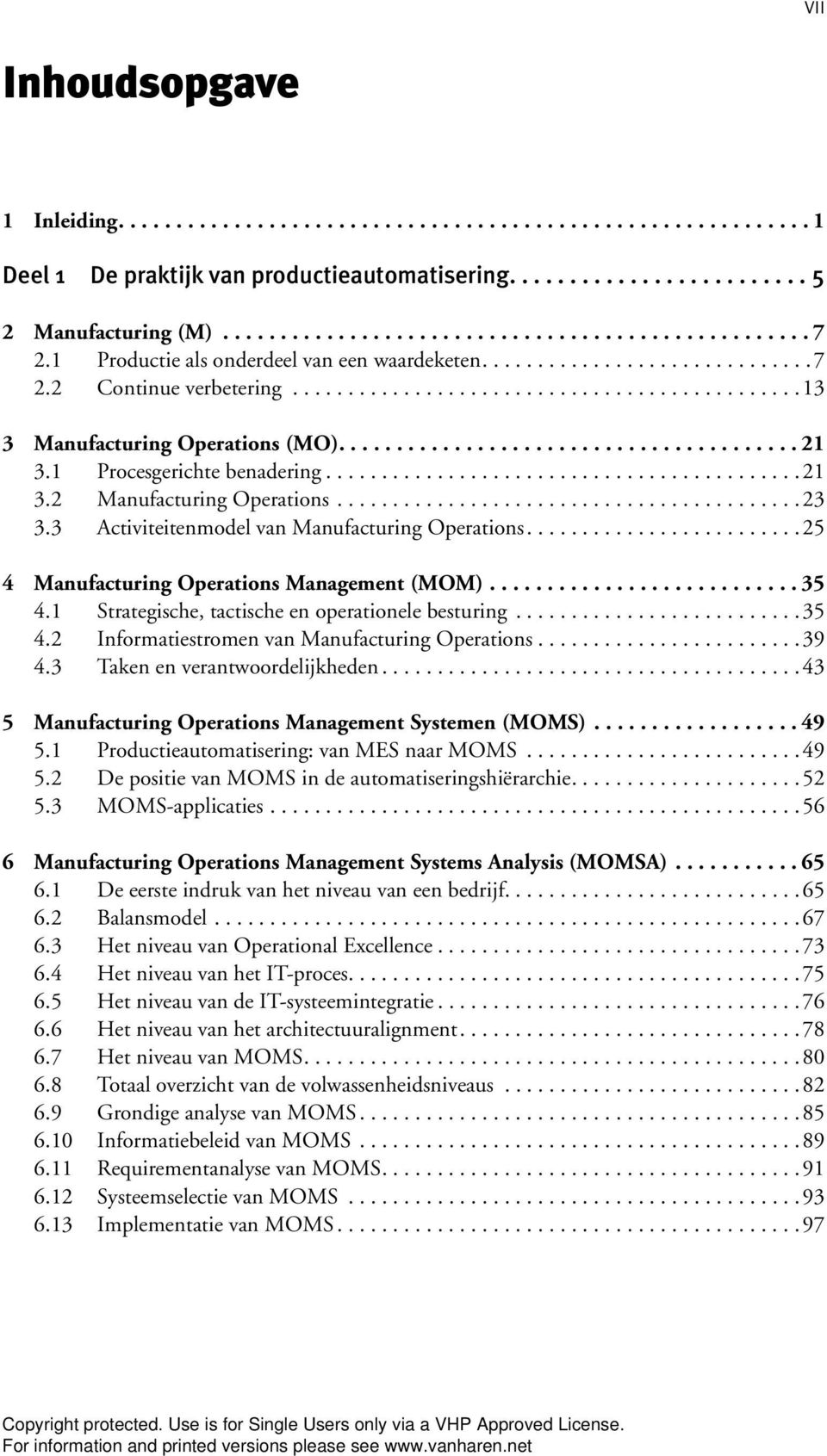 3 Activiteitenmodel van Manufacturing Operations.........................25 4 Manufacturing Operations Management (MOM) 35 4.1 Strategische, tactische en operationele besturing..........................35 4.2 Informatiestromen van Manufacturing Operations.