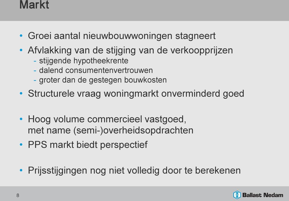 Structurele vraag woningmarkt onverminderd goed Hoog volume commercieel vastgoed, met name