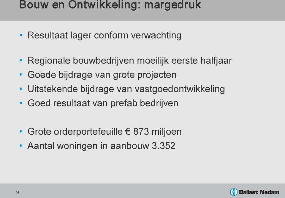 projecten Uitstekende bijdrage van vastgoedontwikkeling Goed resultaat van