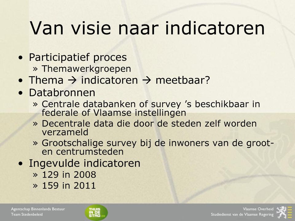 Databronnen» Centrale databanken of survey s beschikbaar in federale of Vlaamse