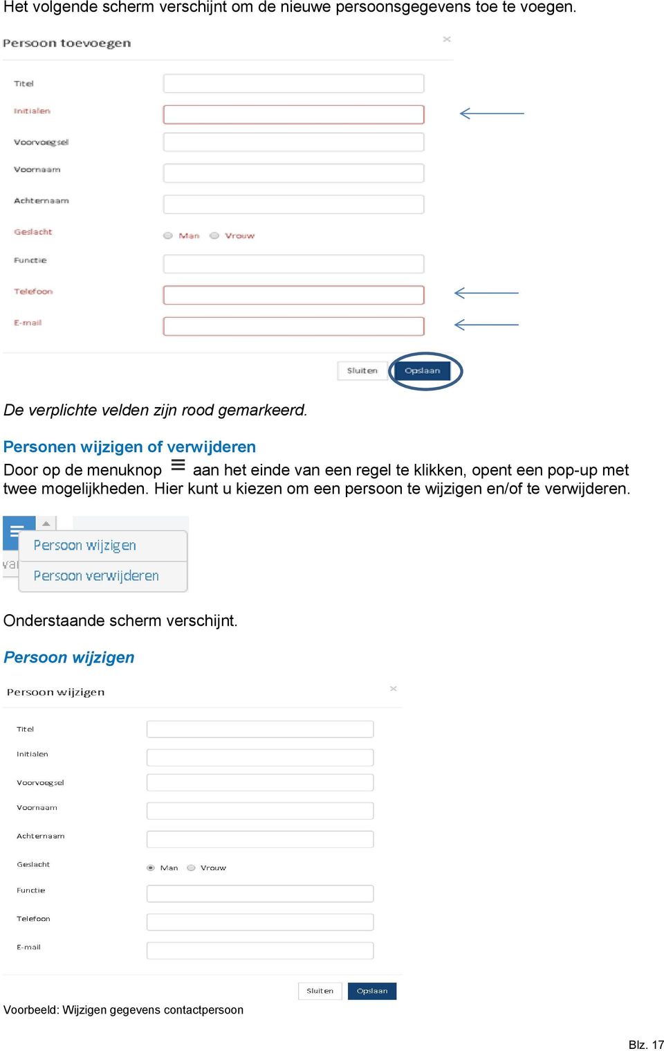 Personen wijzigen of verwijderen Door op de menuknop aan het einde van een regel te klikken, opent een