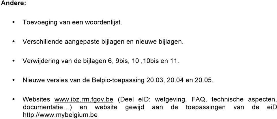 Nieuwe versies van de Belpic-toepassing 20.03, 20.04 en 20.05. Websites www.ibz.rrn.fgov.