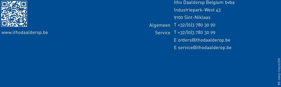 9100 Sint-Niklaas Algemeen T +32/(0)3 780 30 90 Service
