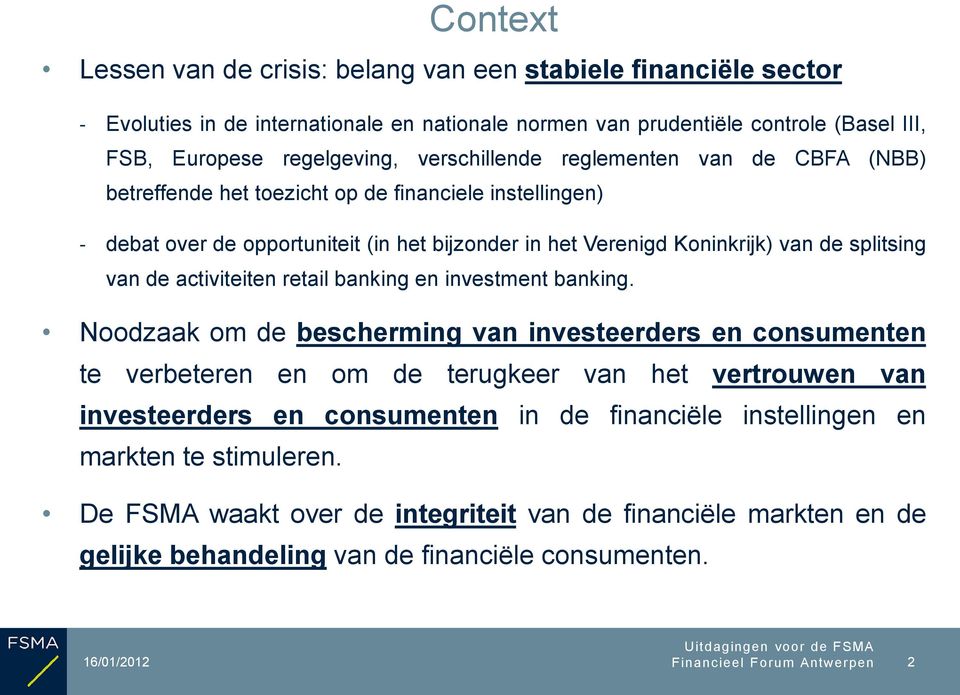 activiteiten retail banking en investment banking.