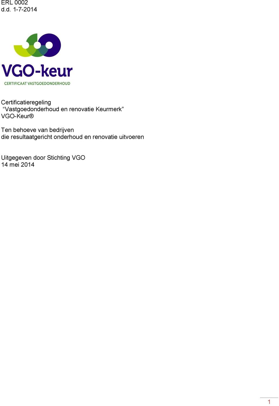 renovatie Keurmerk VGO-Keur Ten behoeve van bedrijven