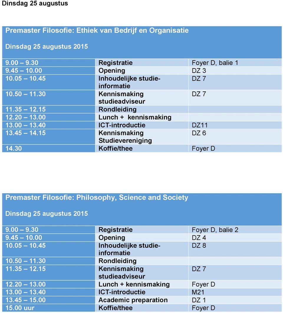 15 Kennismaking Premaster Filosofie: Philosophy, Science and Society DZ 8 11.