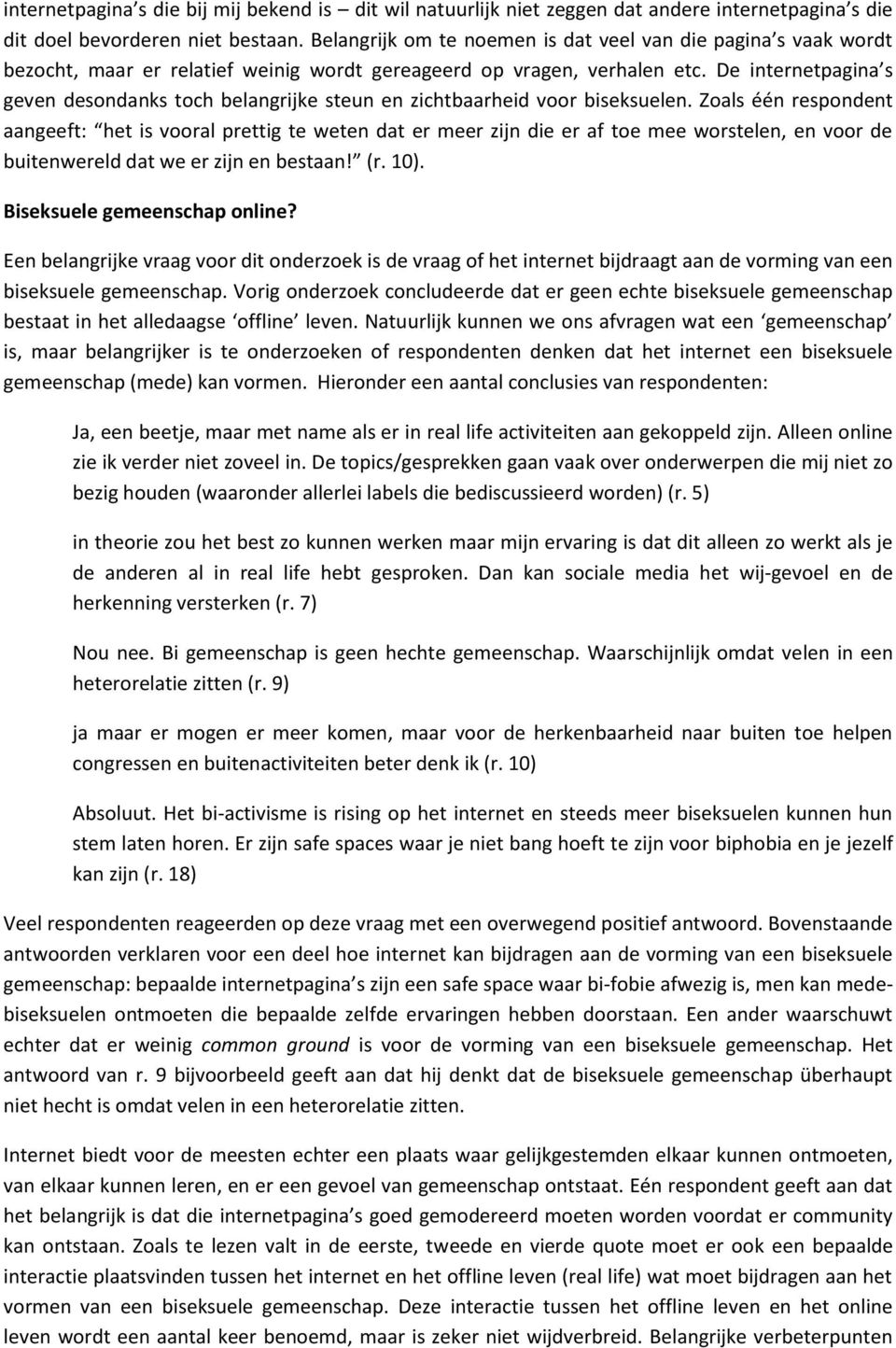 De internetpagina s geven desondanks toch belangrijke steun en zichtbaarheid voor biseksuelen.