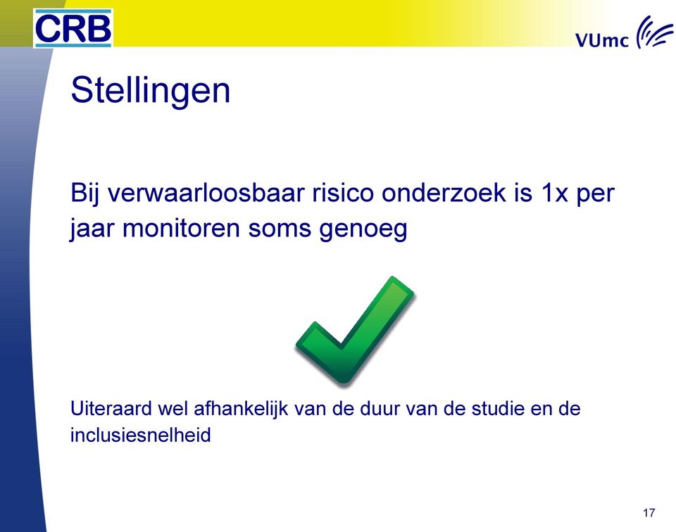 genoeg Uiteraard wel afhankelijk van de