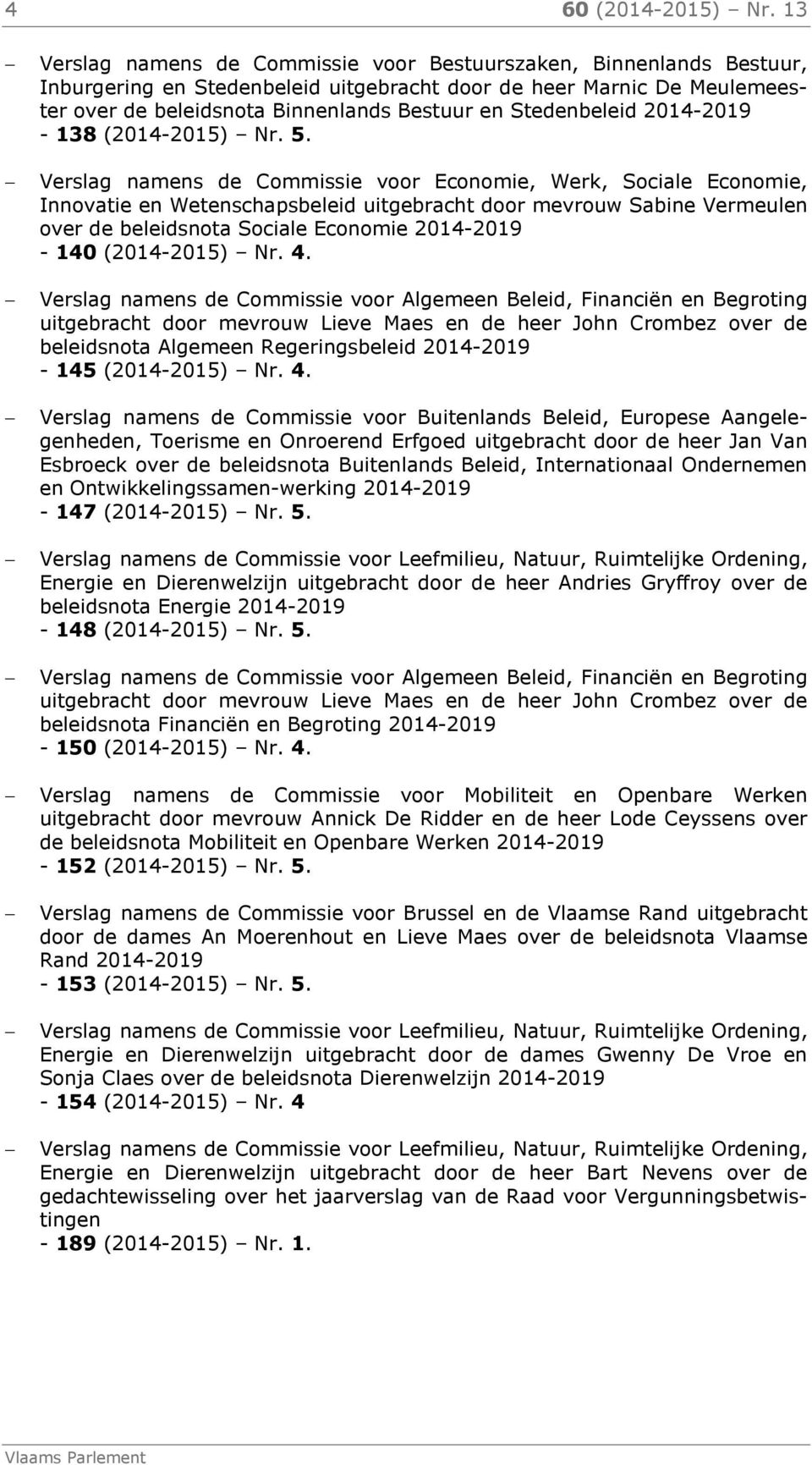 Stedenbeleid 2014-2019 - 138 (2014-2015) Nr. 5.