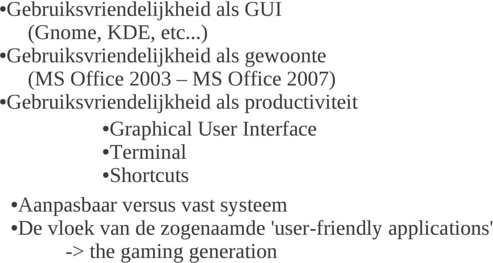 Gebruiksvriendelijkheid als productiviteit Graphical User Interface Terminal