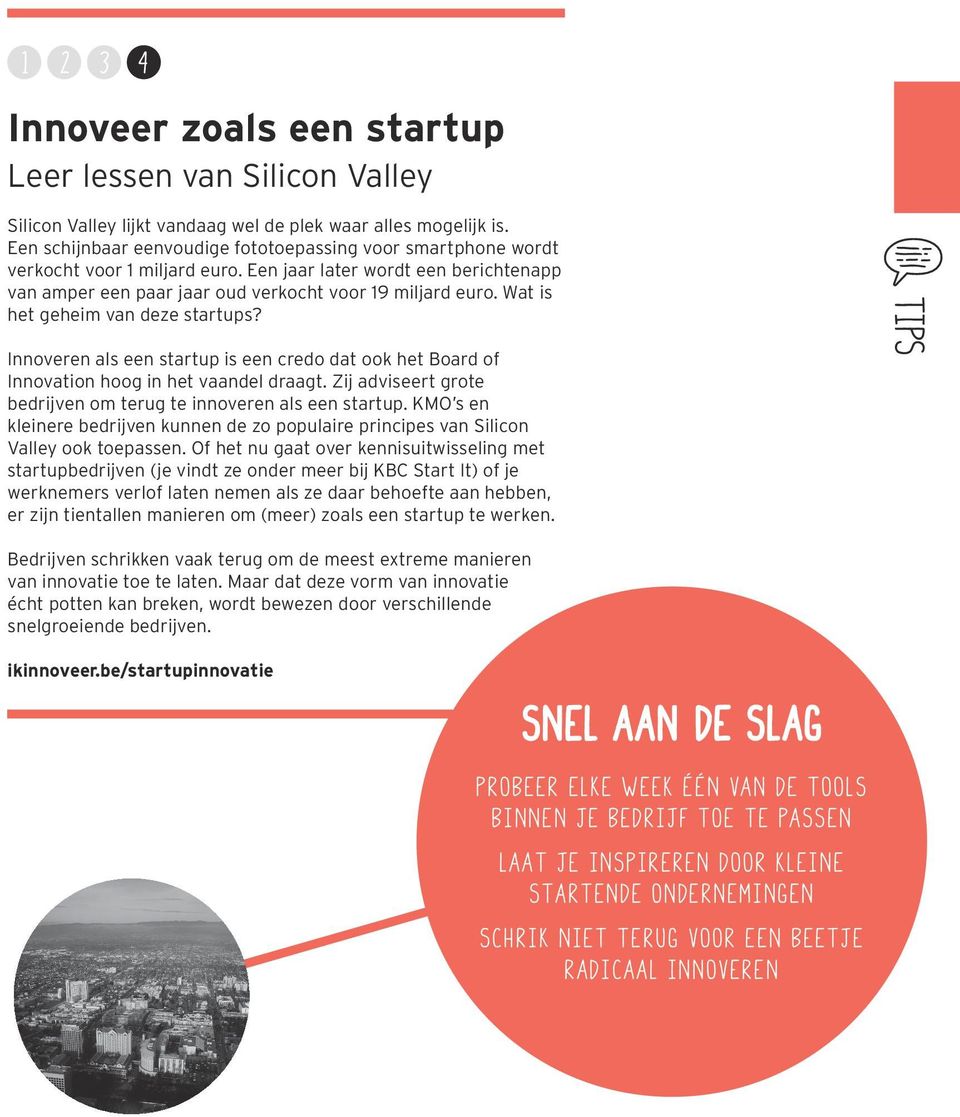 Wat is het geheim van deze startups? Innoveren als een startup is een credo dat ook het Board of Innovation hoog in het vaandel draagt.