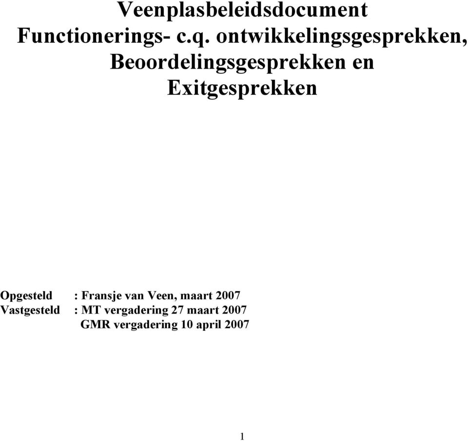 Exitgesprekken Opgesteld : Fransje van Veen, maart 2007