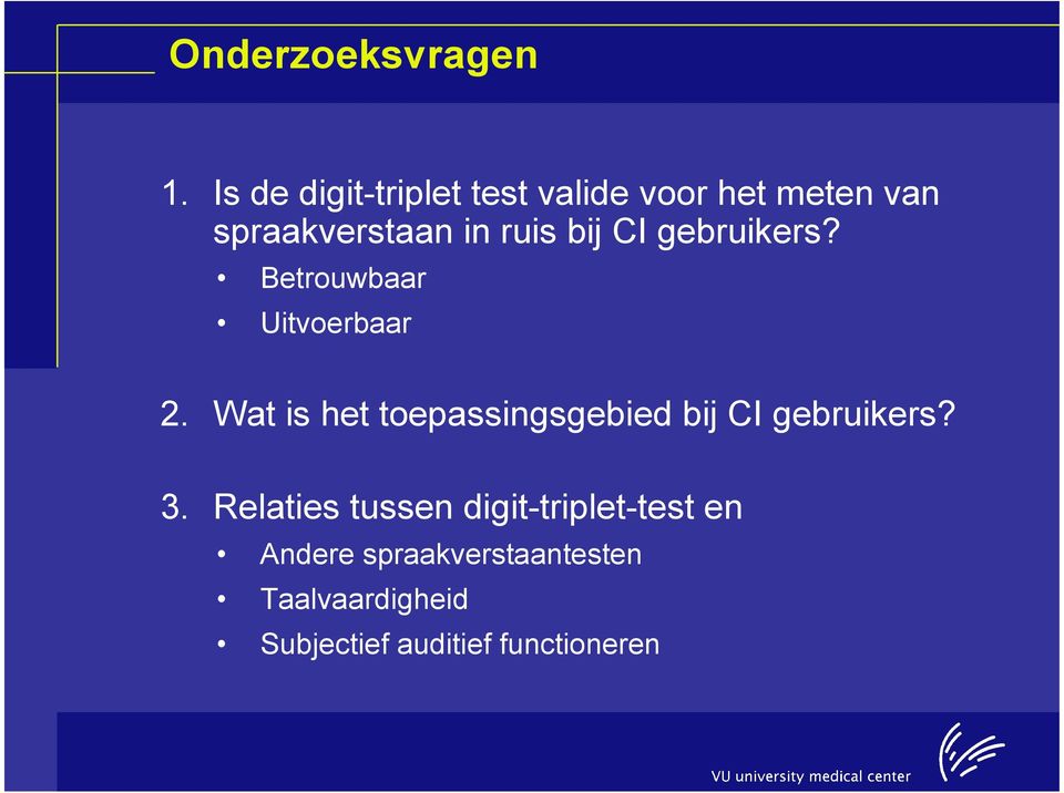 bij CI gebruikers? Betrouwbaar Uitvoerbaar 2.