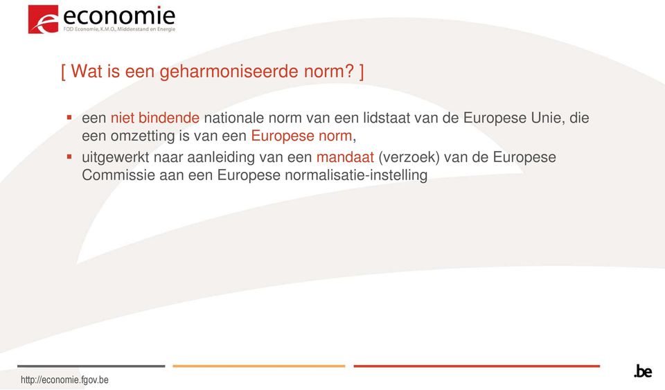 Unie, die een omzetting is van een Europese norm, uitgewerkt naar