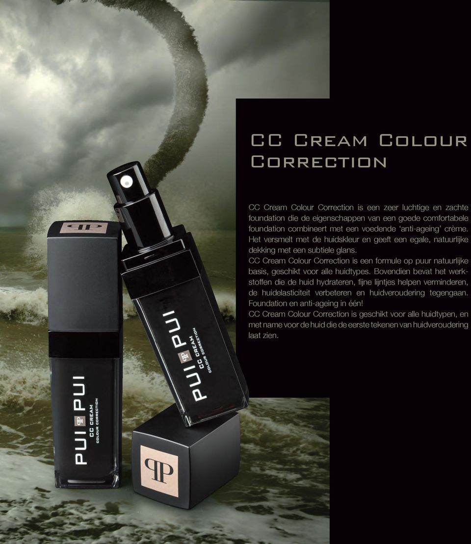 CC Cream Colour Correction is een formule op puur natuurlijke basis, geschikt voor alle huidtypes.