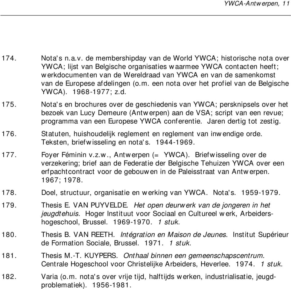 Europese afdelingen (o.m. een nota over het profiel van de Belgische YWCA). 1968-1977; z.d. 175.