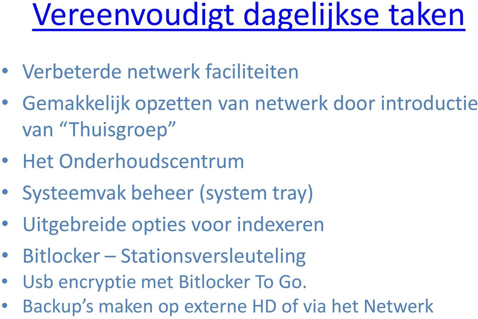 Systeemvak beheer (system tray) Uitgebreide opties voor indexeren Bitlocker