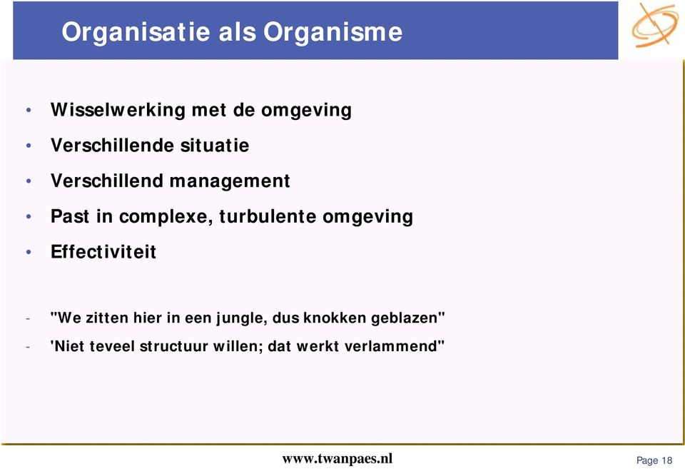 turbulente omgeving Effectiviteit - "We zitten hier in een jungle,