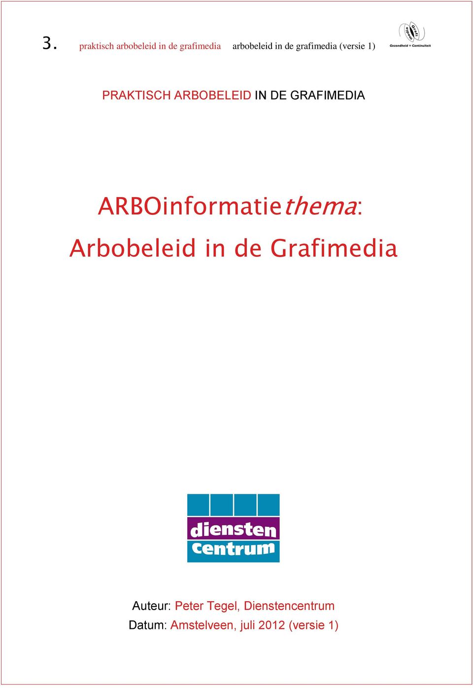 ARBOinformatiethema: Arbobeleid in de Grafimedia Auteur: