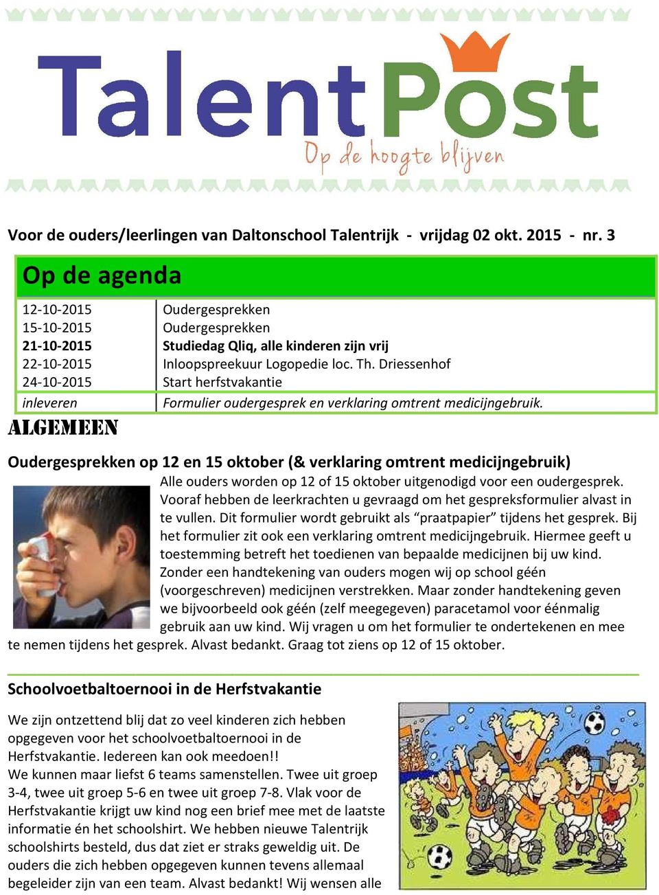 Driessenhof Start herfstvakantie Formulier oudergesprek en verklaring omtrent medicijngebruik.