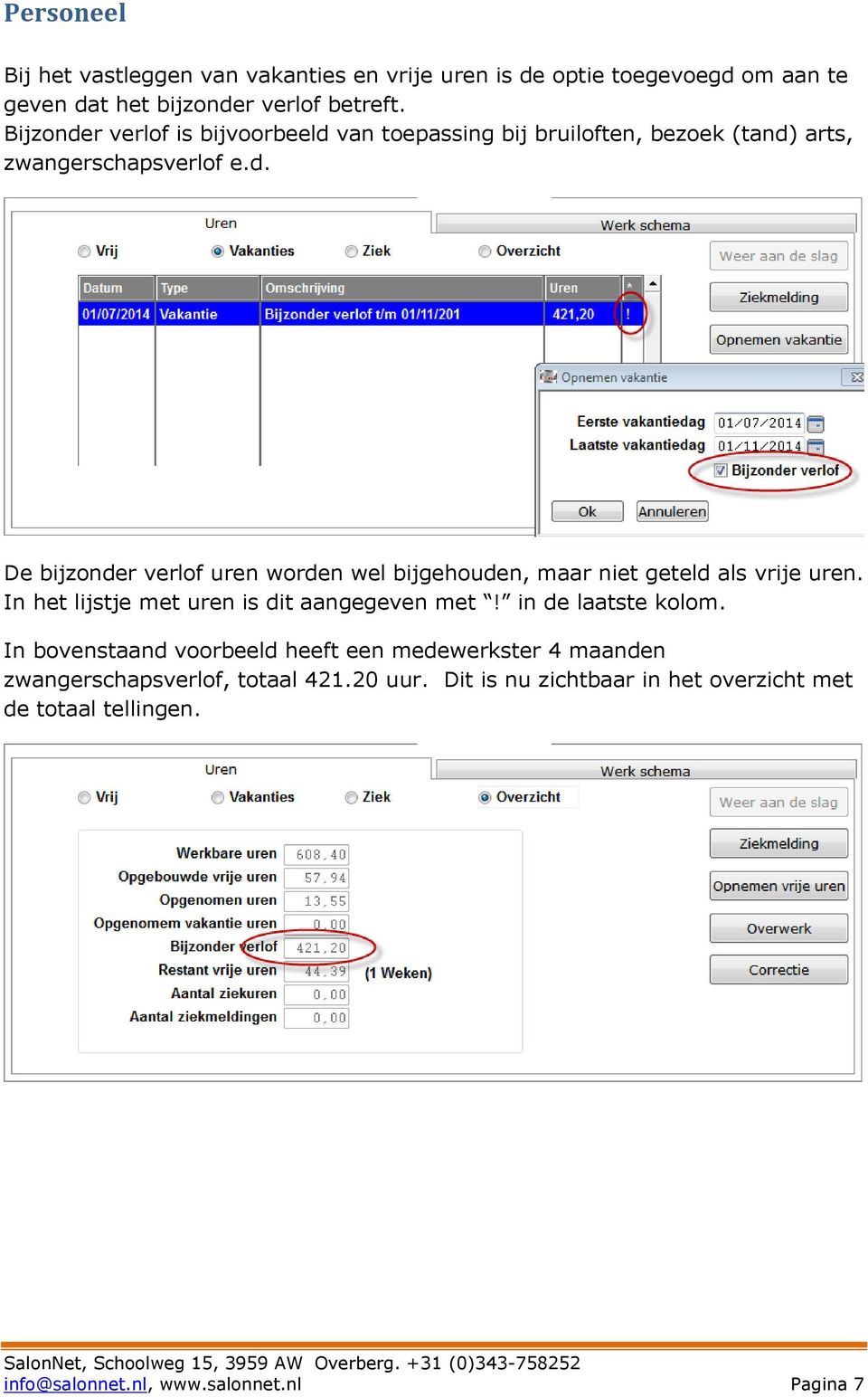 In het lijstje met uren is dit aangegeven met! in de laatste kolom.