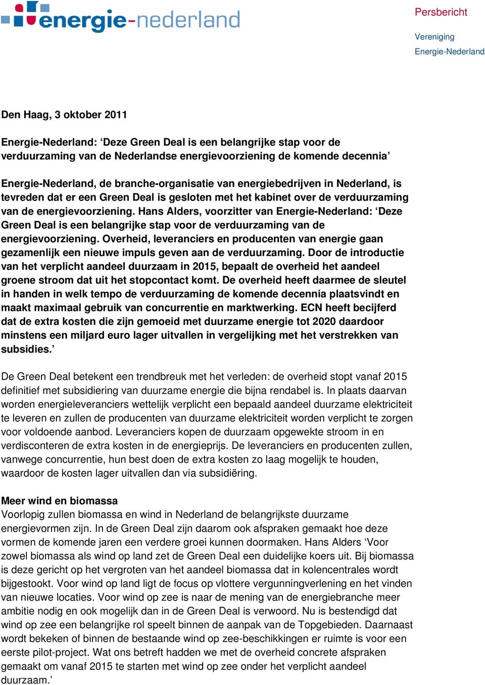 Hans Alders, voorzitter van Energie-Nederland: Deze Green Deal is een belangrijke stap voor de verduurzaming van de energievoorziening.