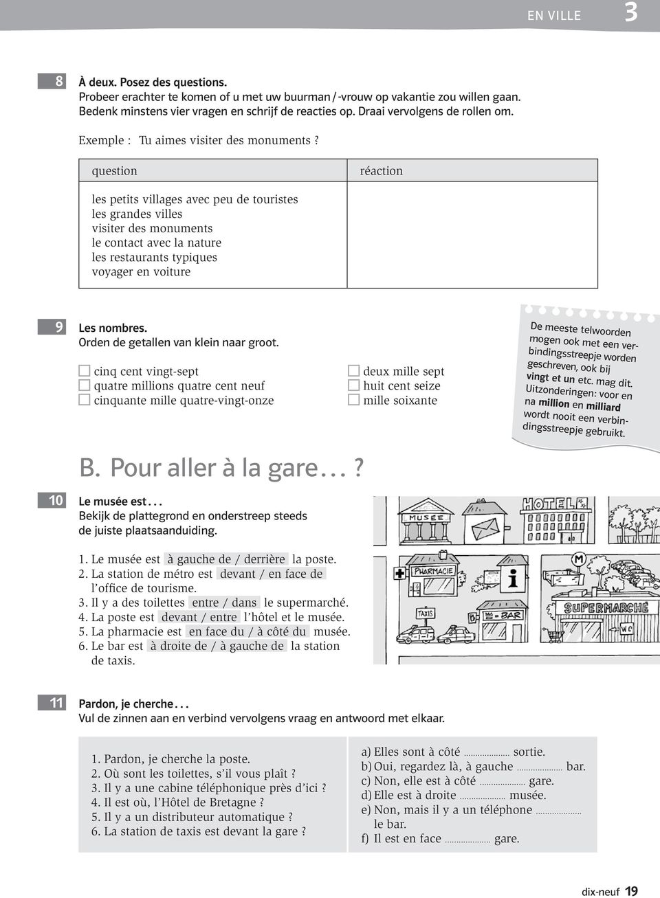 question réaction les petits villages avec peu de touristes les grandes villes visiter des monuments le contact avec la nature les restaurants typiques voyager en voiture 9 Les nombres.