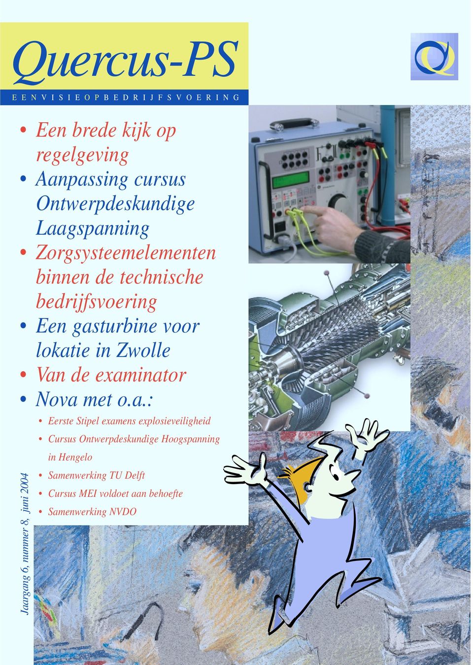 lokatie in Zwolle Van de examinator Nova met o.a.: Eerste Stipel examens explosieveiligheid Cursus