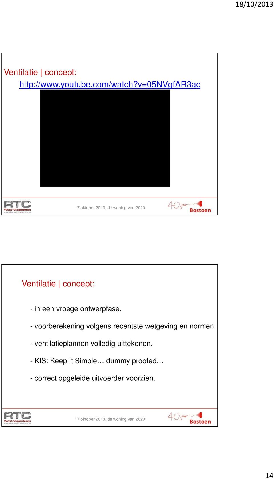 - voorberekening volgens recentste wetgeving en normen.