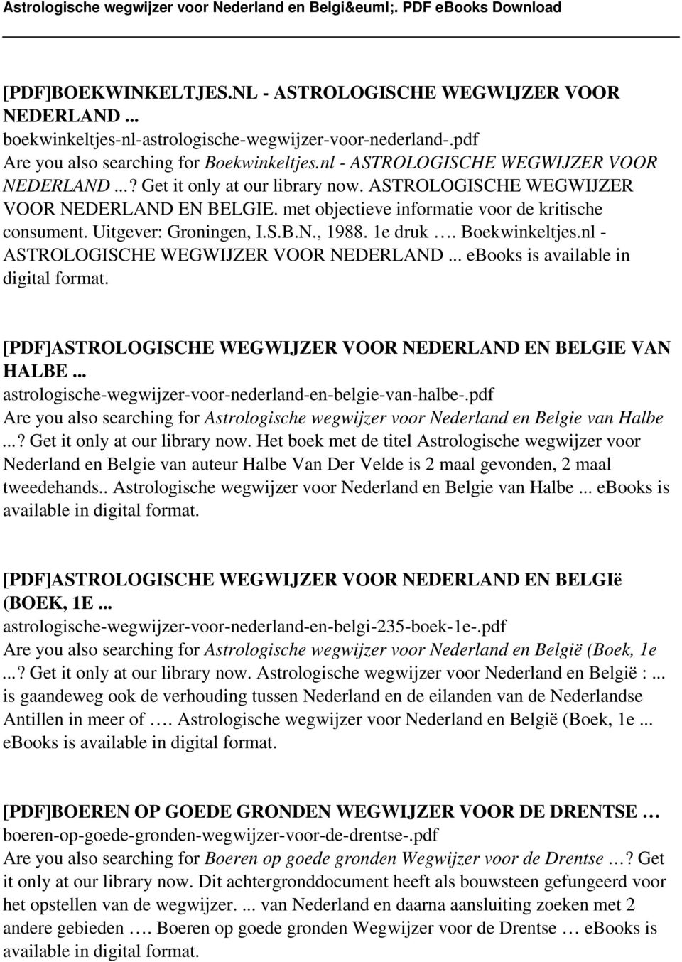 Uitgever: Groningen, I.S.B.N., 1988. 1e druk. Boekwinkeltjes.nl - ASTROLOGISCHE WEGWIJZER VOOR NEDERLAND... ebooks is available in digital format.