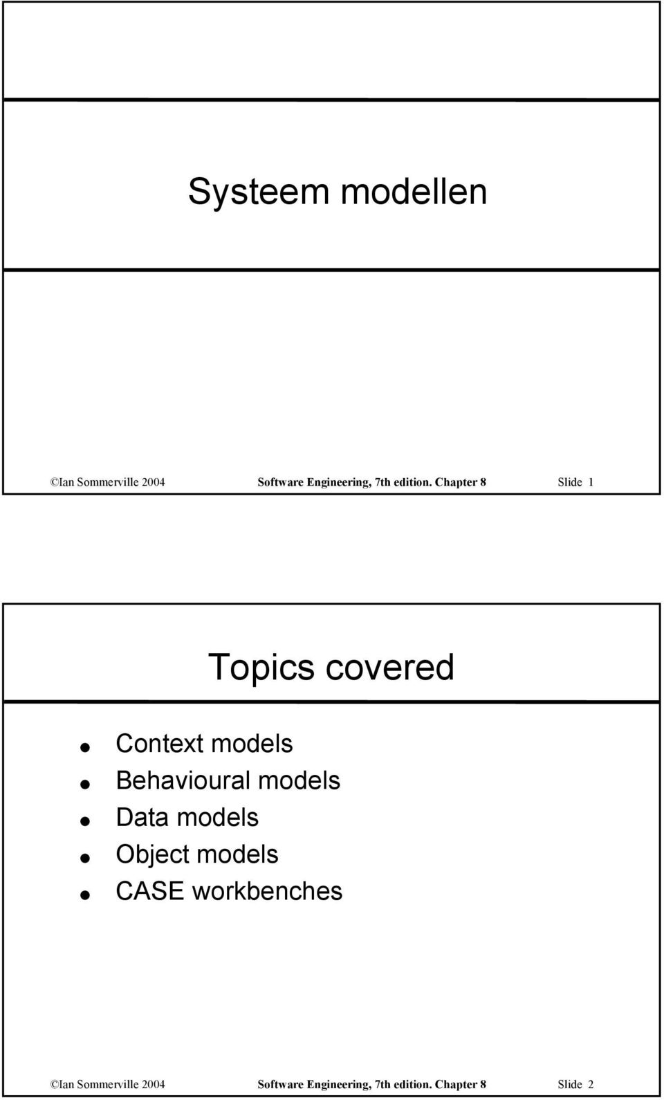 Chapter 8 Slide 1 Topics covered Context models Behavioural