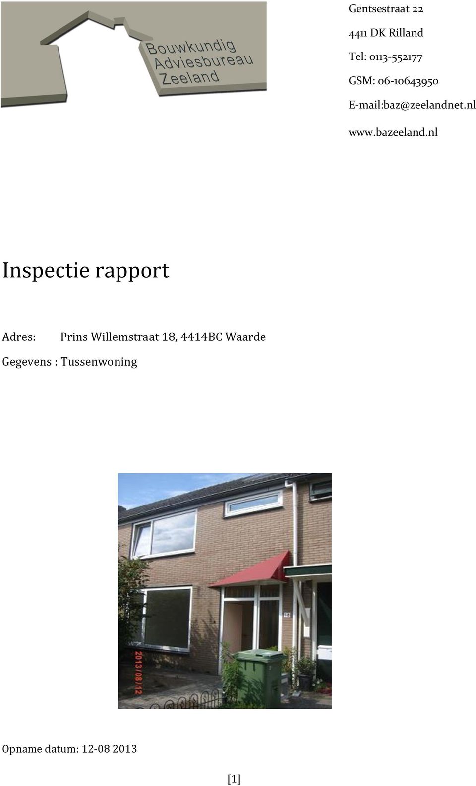 nl Inspectie rapport Adres: Prins Willemstraat 18,