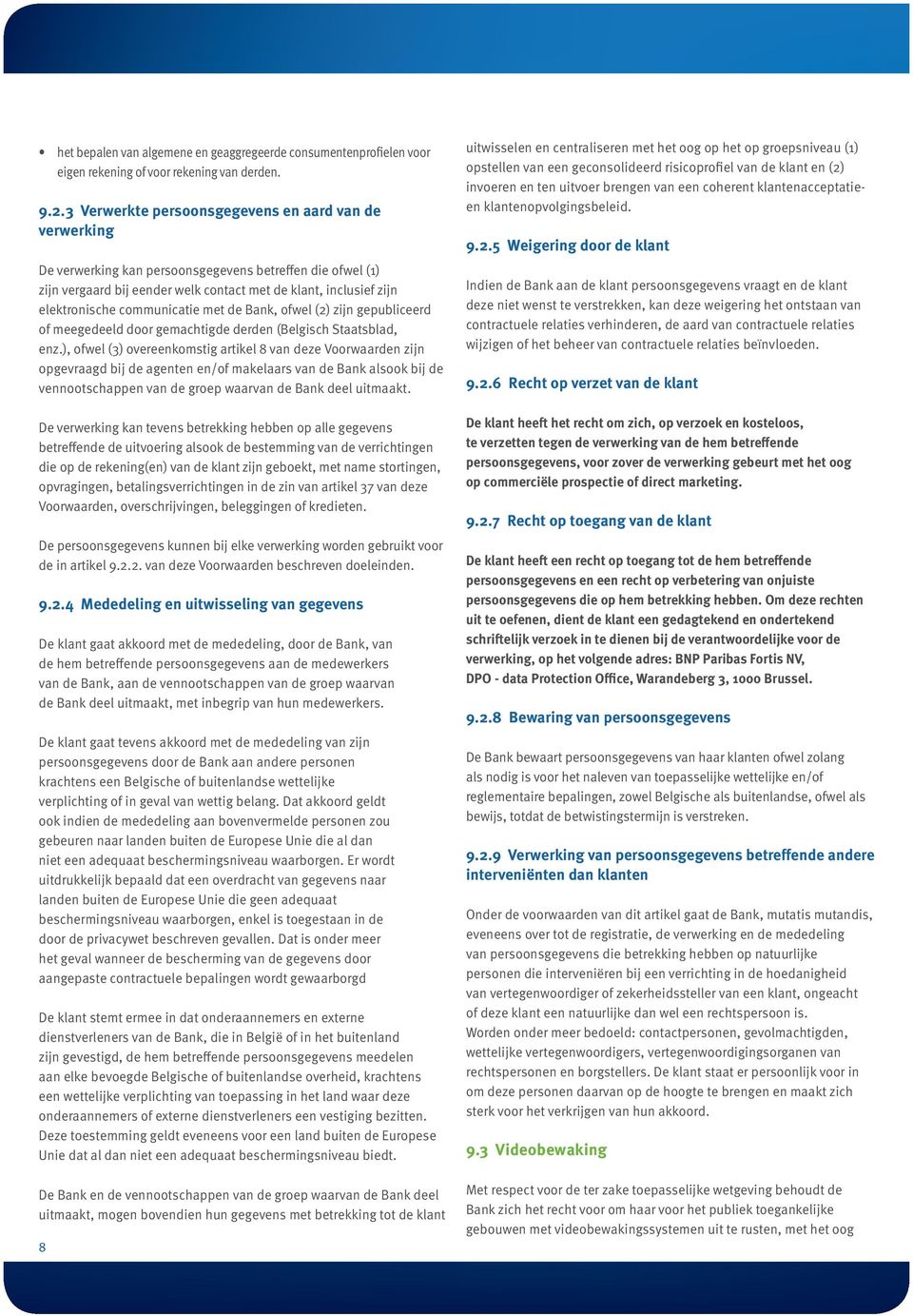 communicatie met de Bank, ofwel (2) zijn gepubliceerd of meegedeeld door gemachtigde derden (Belgisch Staatsblad, enz.