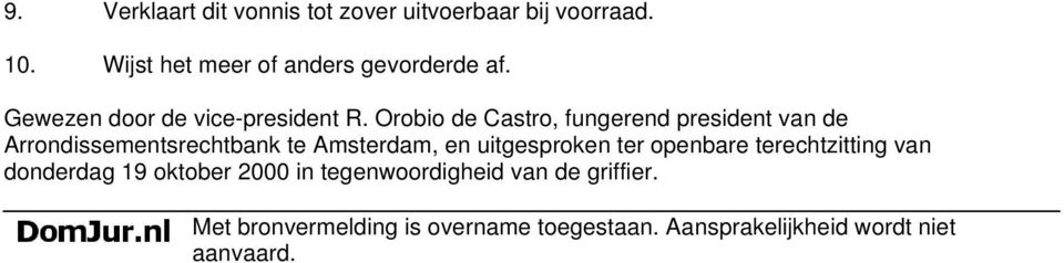 Orobio de Castro, fungerend president van de Arrondissementsrechtbank te Amsterdam, en uitgesproken ter