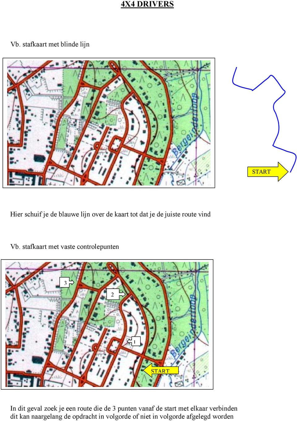 stafkaart met vaste controlepunten 3 2 In dit geval zoek je een route die de