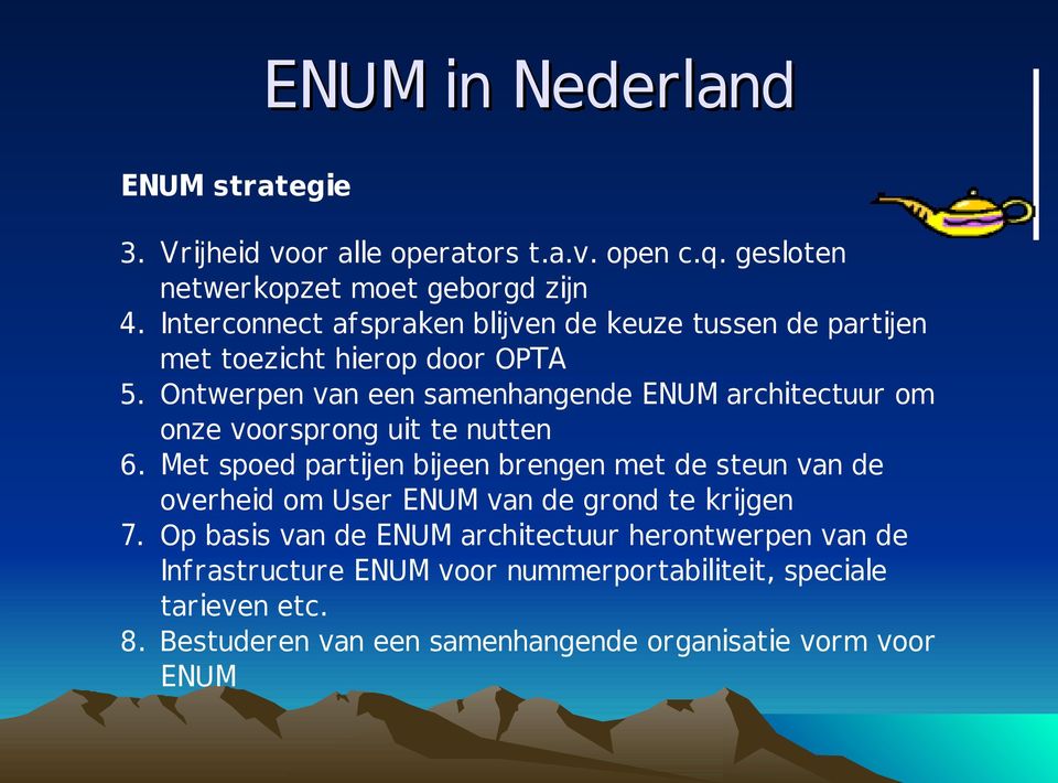 Ontwerpen van een samenhangende ENUM architectuur om onze voorsprong uit te nutten 6.