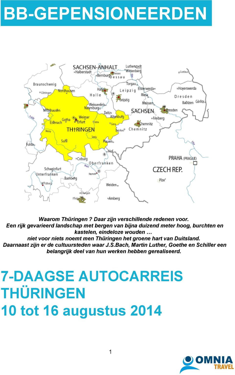 niet voor niets noemt men Thüringen het groene hart van Duitsland. Daarnaast zijn er de cultuursteden waar J.S.