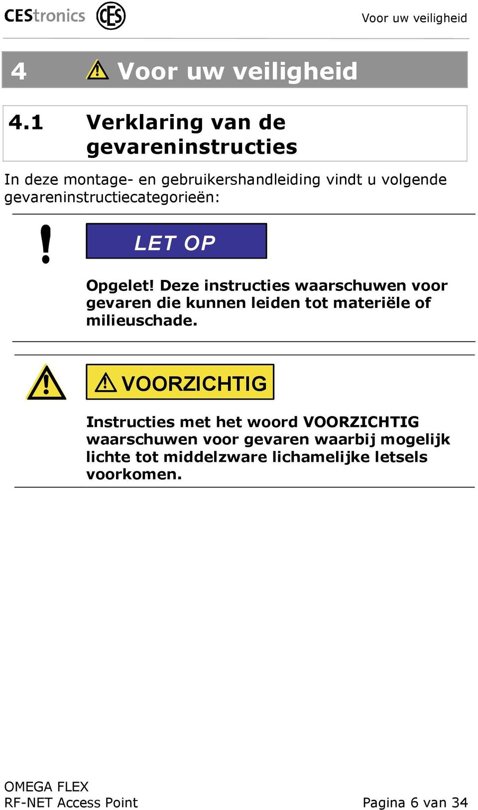 gevareninstructiecategorieën: LET OP Opgelet!