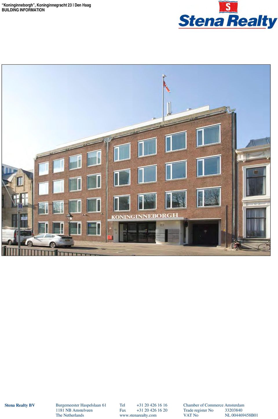 Chamber of Commerce Amsterdam 1181 NB Amstelveen Fax +31 20 426 16 20