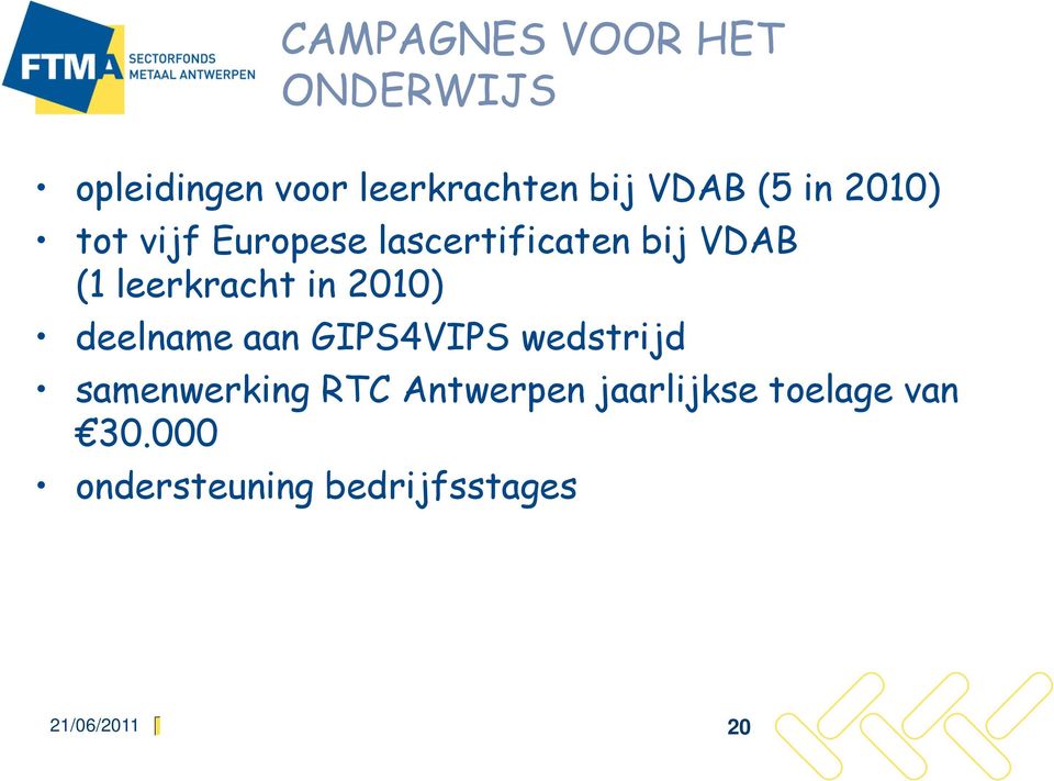 in 2010) deelname aan GIPS4VIPS wedstrijd samenwerking RTC Antwerpen