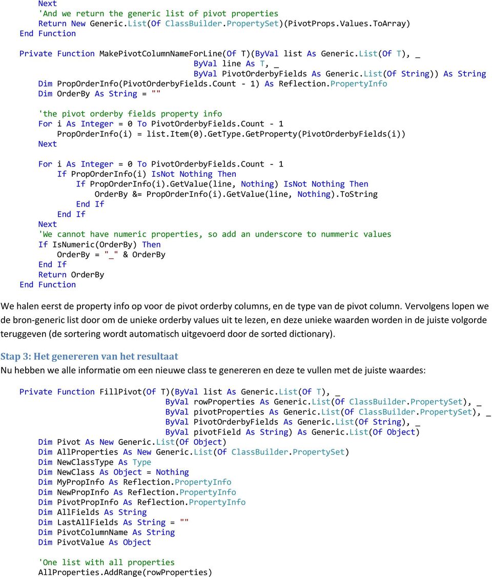 List(Of String)) As String Dim PropOrderInfo(PivotOrderbyFields.Count - 1) As Reflection.